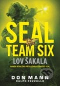 SEAL team six: Lov šakala - Don Mann, Ralph Pezzullo, CPRESS, 2015