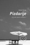 Kniha: Pizdarije (Siniša Novac). Miloš Prekop - AND, 2015 Kniha: Pizdarije (Siniša Novac). Miloš Prekop - AND, 2015