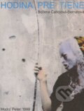 Kniha: Hodina pre tiene (Božena Čahojová-Bernátová). Modrý Peter, 1999 Kniha: Hodina pre tiene (Božena Čahojová-Bernátová). Modrý Peter, 1999