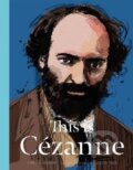 Kniha: This is Cezanne (Jorella Andrews a Patrick Vale). Laurence King Publishing, 2015 Kniha: This is Cezanne (Jorella Andrews a Patrick Vale). Laurence King Publishing, 2015