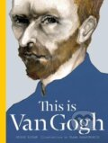 Kniha: This is Van Gogh (Catherine Ingram, George Roddam a Slawa Harasymowicz). Laurence King Publishing, 2015 Kniha: This is Van Gogh (Catherine Ingram, George Roddam a Slawa Harasymowicz). Laurence King Publishing, 2015