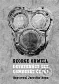 Kniha: Devatenáct set osmdesát čtyři (George Orwell). Argo, 2015 Kniha: Devatenáct set osmdesát čtyři (George Orwell). Argo, 2015