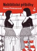 Kniha: Nebiblické příběhy (Hana Pinknerová). Karmelitánské nakladatelství, 2010 Kniha: Nebiblické příběhy (Hana Pinknerová). Karmelitánské nakladatelství, 2010