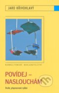Kniha: Povídej - naslouchám (Jaro Křivohlavý). Karmelitánské nakladatelství, 2010 Kniha: Povídej - naslouchám (Jaro Křivohlavý). Karmelitánské nakladatelství, 2010