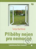 Kniha: Příběhy nejen pro nemocné (Sonja Bachlová). Karmelitánské nakladatelství, 2010 Kniha: Příběhy nejen pro nemocné (Sonja Bachlová). Karmelitánské nakladatelství, 2010