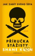 Kniha: Jak zabít svého šéfa (Shane Kuhn), 2015 Kniha: Jak zabít svého šéfa (Shane Kuhn), 2015