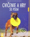 Kniha: Cvičenie a hry so psom (Katharina Koflerová-Schleglová). Vašut, 2015 Kniha: Cvičenie a hry so psom (Katharina Koflerová-Schleglová). Vašut, 2015