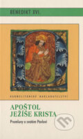 Kniha: Apoštol Ježíše Krista (Joseph Ratzinger - Benedikt XVI.). Karmelitánské nakladatelství, 2009 Kniha: Apoštol Ježíše Krista (Joseph Ratzinger - Benedikt XVI.). Karmelitánské nakladatelství, 2009