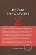 Kniha: Sny Olavovy (Jon Fosse). Pistorius & Olšanská, 2015 Kniha: Sny Olavovy (Jon Fosse). Pistorius & Olšanská, 2015