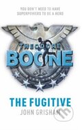 Kniha: Theodore Boone: The Fugitive (John Grisham). Hodder and Stoughton, 2015 Kniha: Theodore Boone: The Fugitive (John Grisham). Hodder and Stoughton, 2015