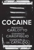 Kniha: Cocaine (Massimo Carlotto, Gianrico Carofiglio a Giancarlo de Cataldo). Quercus, 2015 Kniha: Cocaine (Massimo Carlotto, Gianrico Carofiglio a Giancarlo de Cataldo). Quercus, 2015