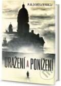 Kniha: Uražení a ponížení (Fiodor Michajlovič Dostojevskij), 2015 Kniha: Uražení a ponížení (Fiodor Michajlovič Dostojevskij), 2015