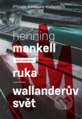 Kniha: Ruka / Wallanderův svět (Henning Mankell). Host, 2016 Kniha: Ruka / Wallanderův svět (Henning Mankell). Host, 2016