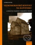 Kniha: Veľkomoravské kostoly na Slovensku, 2015 Kniha: Veľkomoravské kostoly na Slovensku, 2015
