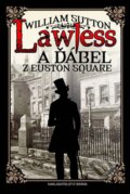 Lawless a ďábel z Euston Square - William Sutton, Brána, 2015