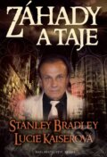 Kniha: Záhady a taje (Lucie Kaiserová a Stanley Bradley). Brána, 2015 Kniha: Záhady a taje (Lucie Kaiserová a Stanley Bradley). Brána, 2015