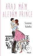 Kniha: Hrad mám, hledám prince (Susanna Kubelka). Ikar CZ, 2015 Kniha: Hrad mám, hledám prince (Susanna Kubelka). Ikar CZ, 2015