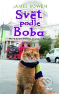 Kniha: Svět podle Boba (James Bowen). Ikar CZ, 2015 Kniha: Svět podle Boba (James Bowen). Ikar CZ, 2015