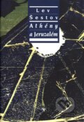 Kniha: Athény a Jeruzalém (Lev Šestov). Refugium Velehrad-Roma, 2006 Kniha: Athény a Jeruzalém (Lev Šestov). Refugium Velehrad-Roma, 2006