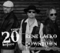 Rene Lacko  & Down Town: 20 years before - Rene Lacko  & Down Town, Hudobné albumy, 2015