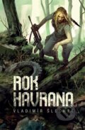 Kniha: Rok Havrana (Vladimír Šlechta). Brokilon, 2015 Kniha: Rok Havrana (Vladimír Šlechta). Brokilon, 2015