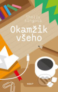 Kniha: Okamžik všeho (Shelly King). Host, 2015 Kniha: Okamžik všeho (Shelly King). Host, 2015