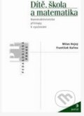 Kniha: Dítě, škola a matematika (František Kuřina a Milan Hejný). Portál, 2015 Kniha: Dítě, škola a matematika (František Kuřina a Milan Hejný). Portál, 2015