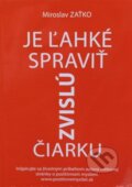 Kniha: Je ľahké spraviť zvislú čiarku (Miroslav Zaťko). Jozef Cuha, 2015 Kniha: Je ľahké spraviť zvislú čiarku (Miroslav Zaťko). Jozef Cuha, 2015