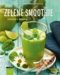 Kniha: Zelené smoothie (Burkhard Hickisch a Christian Guth). NOXI, 2015 Kniha: Zelené smoothie (Burkhard Hickisch a Christian Guth). NOXI, 2015