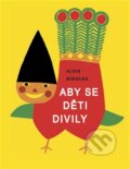 Kniha: Aby se děti divily (Alois Mikulka). Jonathan Livingston, 2015 Kniha: Aby se děti divily (Alois Mikulka). Jonathan Livingston, 2015