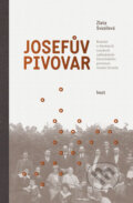 Kniha: Josefův pivovar (Zlata Svozilová). Host, 2015 Kniha: Josefův pivovar (Zlata Svozilová). Host, 2015