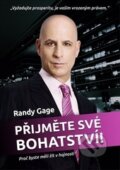 Kniha: Přijměte své bohatství (Randy Gage), 2015 Kniha: Přijměte své bohatství (Randy Gage), 2015