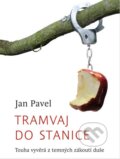 Kniha: Tramvaj do stanice (Jan Pavel). Slovart CZ, 2015 Kniha: Tramvaj do stanice (Jan Pavel). Slovart CZ, 2015