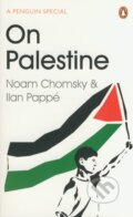 Kniha: On Palestine (Ilan Pappé a Noam Chomsky). Penguin Books, 2015 Kniha: On Palestine (Ilan Pappé a Noam Chomsky). Penguin Books, 2015