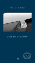 Kniha: Déšt po Dylanovi (Slavomír Kudláček). Dauphin, 2015 Kniha: Déšt po Dylanovi (Slavomír Kudláček). Dauphin, 2015