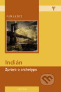 Kniha: Indián (Pjér La Šé'z). Triton, 2015 Kniha: Indián (Pjér La Šé'z). Triton, 2015