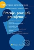 Kniha: Pracuje, pracuješ, pracujeme (Jitka Kocianová a Jaromír Zrutský). Wolters Kluwer ČR, 2015 Kniha: Pracuje, pracuješ, pracujeme (Jitka Kocianová a Jaromír Zrutský). Wolters Kluwer ČR, 2015