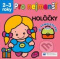 Kniha: Pro nejmenší – Holčičky (Svojtka&Co.). Svojtka&Co., 2013 Kniha: Pro nejmenší – Holčičky (Svojtka&Co.). Svojtka&Co., 2013