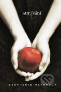 Kniha: Stmívání (Stephenie Meyer). Egmont ČR, 2015 Kniha: Stmívání (Stephenie Meyer). Egmont ČR, 2015