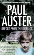 Kniha: Report from the Interior (Paul Auster). Faber and Faber, 2014 Kniha: Report from the Interior (Paul Auster). Faber and Faber, 2014