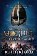 Empire of Moghul Ruler of the World, Headline Book, 2011