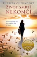 Kniha: Život smrtí nekončí (Theresa Cheung). Knižní klub, 2015 Kniha: Život smrtí nekončí (Theresa Cheung). Knižní klub, 2015