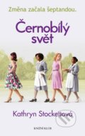 Kniha: Černobílý svět (Kathryn Stockett). Knižní klub, 2015 Kniha: Černobílý svět (Kathryn Stockett). Knižní klub, 2015