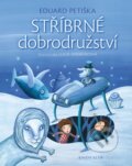 Kniha: Stříbrné dobrodružství (Eduard Petiška). Knižní klub, 2015 Kniha: Stříbrné dobrodružství (Eduard Petiška). Knižní klub, 2015