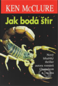 Kniha: Jak bodá štír (Ken McClure). Columbus, 1996 Kniha: Jak bodá štír (Ken McClure). Columbus, 1996