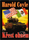 Kniha: Křest ohněm (Harold Coyle). , 2003 Kniha: Křest ohněm (Harold Coyle). , 2003
