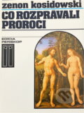 Kniha: Čo rozprávali proroci (Zenon Kosidowski). , 1989 Kniha: Čo rozprávali proroci (Zenon Kosidowski). , 1989