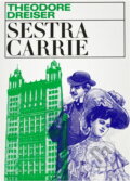 Kniha: Sestra Carrie (Theodore Dreiser). Tatran, 1974 Kniha: Sestra Carrie (Theodore Dreiser). Tatran, 1974