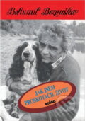 Kniha: Jak jsem proskotačil život (Bohumil Bezouška). , 1993 Kniha: Jak jsem proskotačil život (Bohumil Bezouška). , 1993
