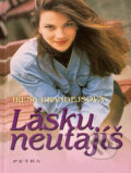Kniha: Lásku neutajíš (Irena Brandejsová). Petra, 2002 Kniha: Lásku neutajíš (Irena Brandejsová). Petra, 2002